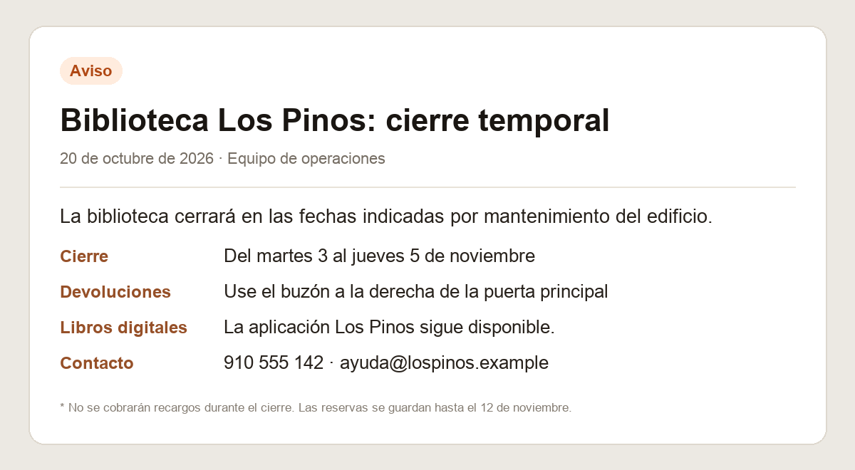 Captura de un aviso ficticio de cierre de la Biblioteca Los Pinos. Indica las fechas de cierre, cómo devolver los libros, la aplicación de libros electrónicos, un correo de contacto y una línea con letra pequeña.